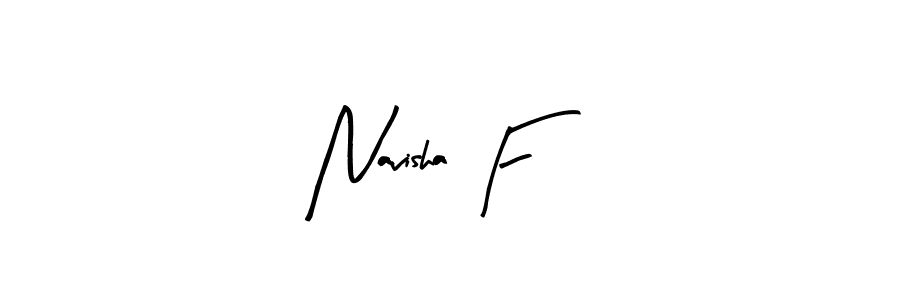 How to make Navisha F signature? Arty Signature is a professional autograph style. Create handwritten signature for Navisha F name. Navisha F signature style 8 images and pictures png