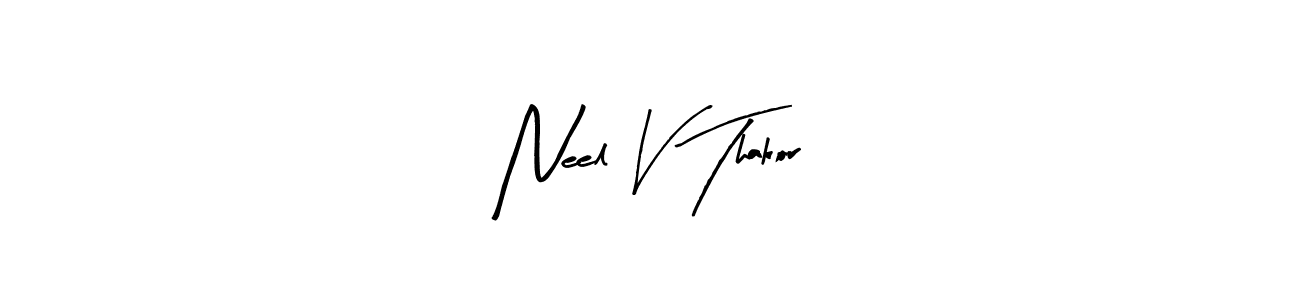 How to make Neel V Thakor signature? Arty Signature is a professional autograph style. Create handwritten signature for Neel V Thakor name. Neel V Thakor signature style 8 images and pictures png