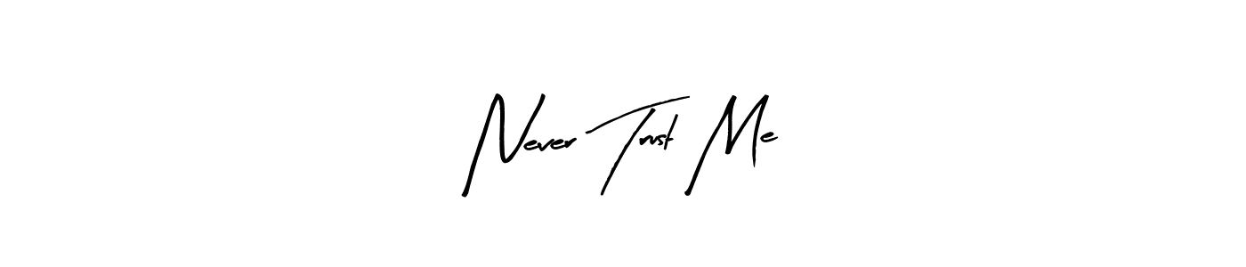 Similarly Arty Signature is the best handwritten signature design. Signature creator online .You can use it as an online autograph creator for name Never Trust Me. Never Trust Me signature style 8 images and pictures png