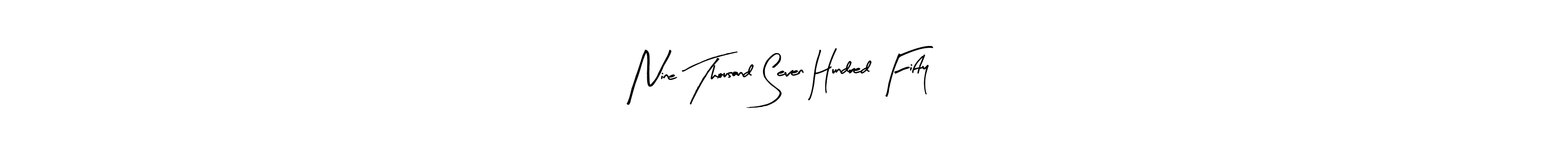 Make a beautiful signature design for name Nine Thousand Seven Hundred Fifty. With this signature (Arty Signature) style, you can create a handwritten signature for free. Nine Thousand Seven Hundred Fifty signature style 8 images and pictures png