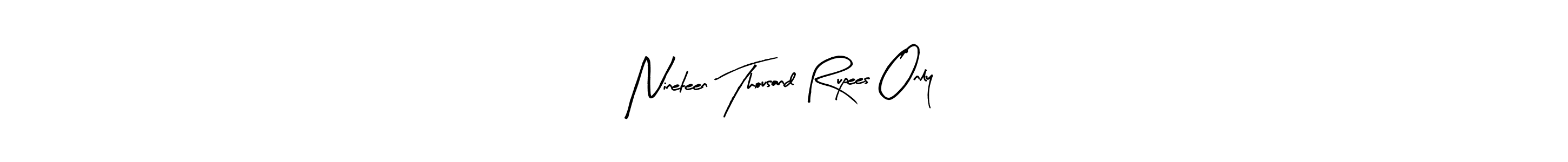 Nineteen Thousand Rupees Only stylish signature style. Best Handwritten Sign (Arty Signature) for my name. Handwritten Signature Collection Ideas for my name Nineteen Thousand Rupees Only. Nineteen Thousand Rupees Only signature style 8 images and pictures png