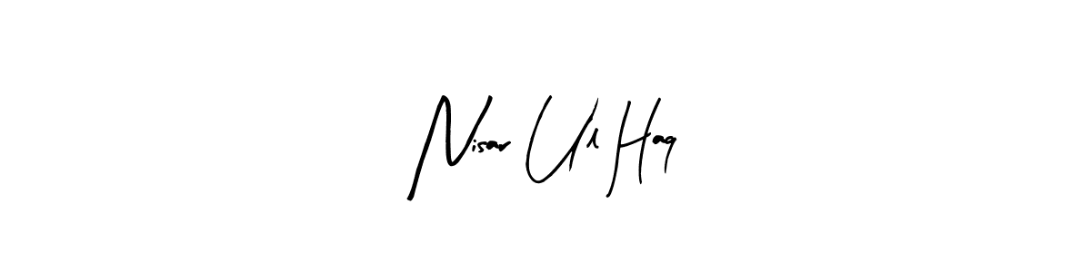 Create a beautiful signature design for name Nisar Ul Haq. With this signature (Arty Signature) fonts, you can make a handwritten signature for free. Nisar Ul Haq signature style 8 images and pictures png