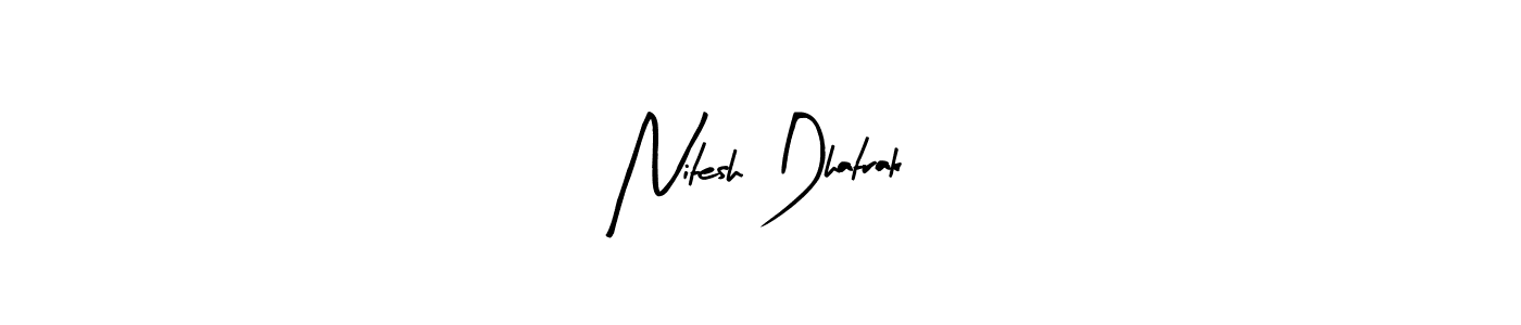How to make Nitesh Dhatrak signature? Arty Signature is a professional autograph style. Create handwritten signature for Nitesh Dhatrak name. Nitesh Dhatrak signature style 8 images and pictures png