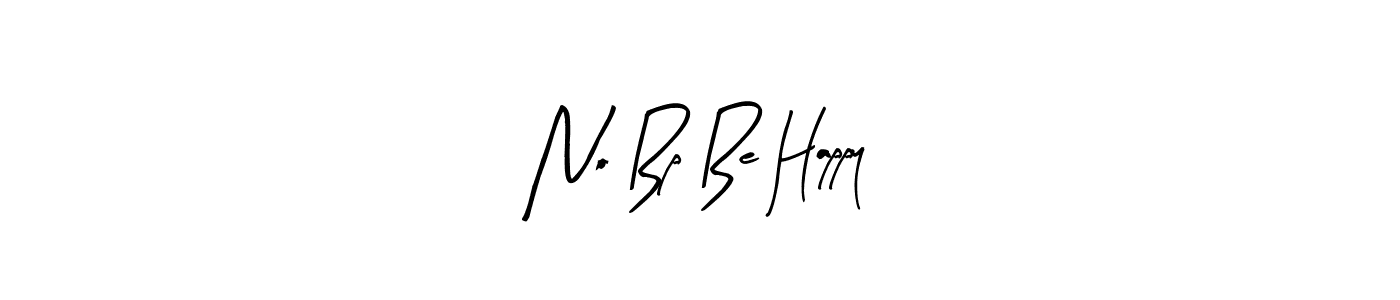 The best way (Arty Signature) to make a short signature is to pick only two or three words in your name. The name No Bp Be Happy include a total of six letters. For converting this name. No Bp Be Happy signature style 8 images and pictures png