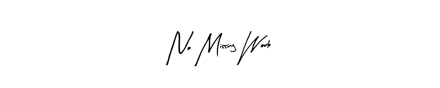 How to make No Missing Work name signature. Use Arty Signature style for creating short signs online. This is the latest handwritten sign. No Missing Work signature style 8 images and pictures png