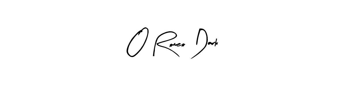 How to make O Romeo Dark signature? Arty Signature is a professional autograph style. Create handwritten signature for O Romeo Dark name. O Romeo Dark signature style 8 images and pictures png