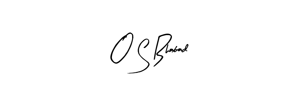 You should practise on your own different ways (Arty Signature) to write your name (O S Bhabad) in signature. don't let someone else do it for you. O S Bhabad signature style 8 images and pictures png