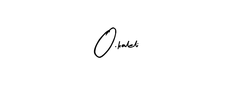 How to make O.kaleli signature? Arty Signature is a professional autograph style. Create handwritten signature for O.kaleli name. O.kaleli signature style 8 images and pictures png