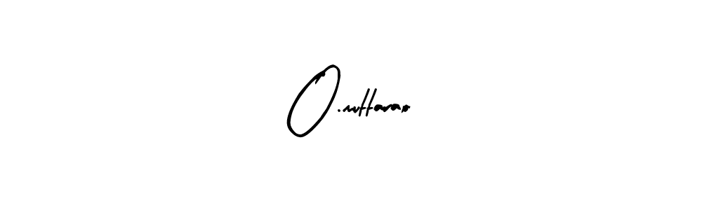 Once you've used our free online signature maker to create your best signature Arty Signature style, it's time to enjoy all of the benefits that O.muttarao name signing documents. O.muttarao signature style 8 images and pictures png