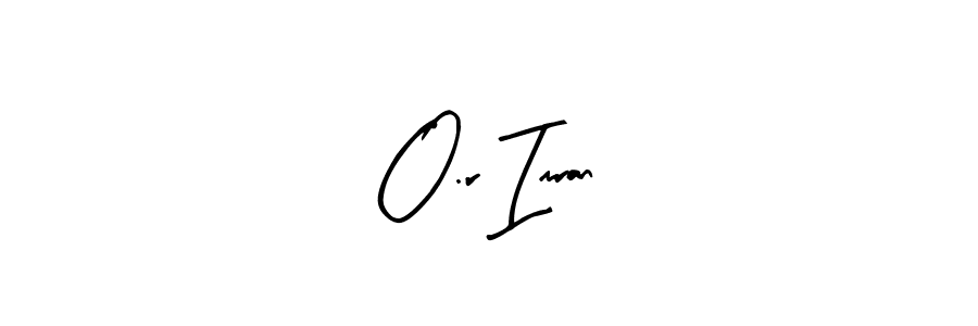 You should practise on your own different ways (Arty Signature) to write your name (O.r Imran) in signature. don't let someone else do it for you. O.r Imran signature style 8 images and pictures png