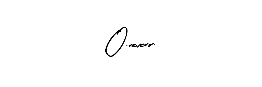 Make a beautiful signature design for name O.reveron. With this signature (Arty Signature) style, you can create a handwritten signature for free. O.reveron signature style 8 images and pictures png