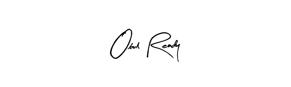 if you are searching for the best signature style for your name Obul Ready. so please give up your signature search. here we have designed multiple signature styles  using Arty Signature. Obul Ready signature style 8 images and pictures png