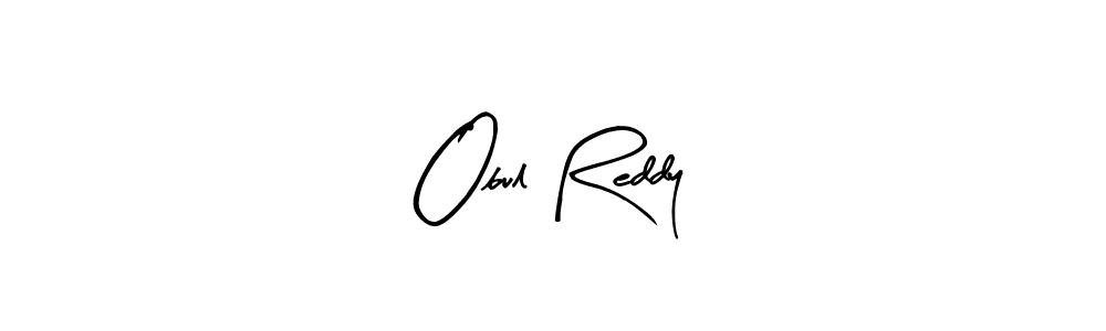 How to make Obul Reddy name signature. Use Arty Signature style for creating short signs online. This is the latest handwritten sign. Obul Reddy signature style 8 images and pictures png