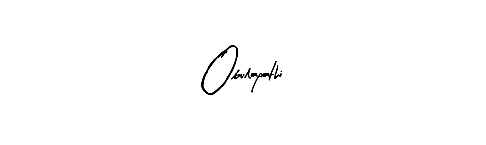 Create a beautiful signature design for name Obulapathi. With this signature (Arty Signature) fonts, you can make a handwritten signature for free. Obulapathi signature style 8 images and pictures png