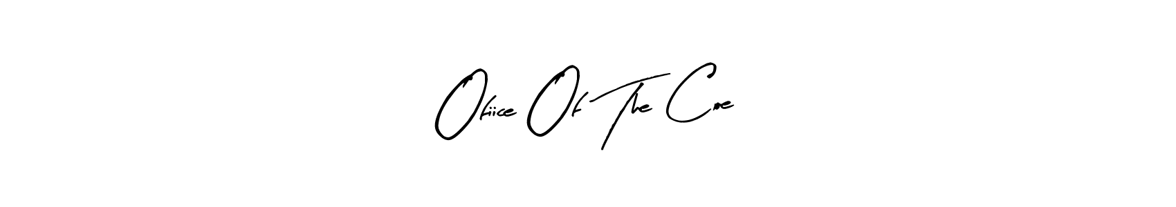 Use a signature maker to create a handwritten signature online. With this signature software, you can design (Arty Signature) your own signature for name Ofiice Of The Coe. Ofiice Of The Coe signature style 8 images and pictures png