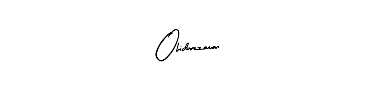 How to make Ohidurzzaman signature? Arty Signature is a professional autograph style. Create handwritten signature for Ohidurzzaman name. Ohidurzzaman signature style 8 images and pictures png