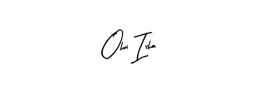 Ohri Isha stylish signature style. Best Handwritten Sign (Arty Signature) for my name. Handwritten Signature Collection Ideas for my name Ohri Isha. Ohri Isha signature style 8 images and pictures png