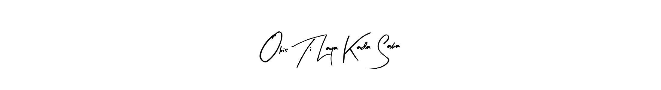 Make a beautiful signature design for name Okis Ti Laya Kada Saba. Use this online signature maker to create a handwritten signature for free. Okis Ti Laya Kada Saba signature style 8 images and pictures png