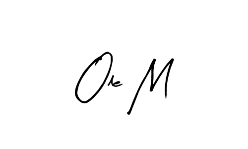 You should practise on your own different ways (Arty Signature) to write your name (Ole M) in signature. don't let someone else do it for you. Ole M signature style 8 images and pictures png