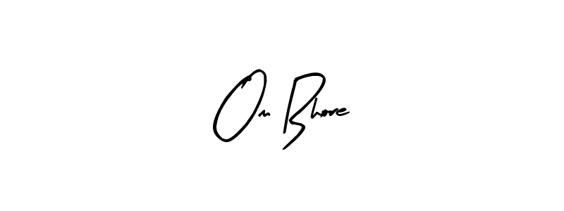 Also we have Om Bhore name is the best signature style. Create professional handwritten signature collection using Arty Signature autograph style. Om Bhore signature style 8 images and pictures png