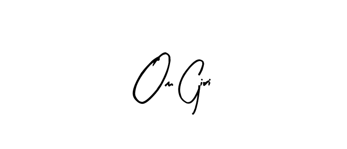 How to make Om Giri signature? Arty Signature is a professional autograph style. Create handwritten signature for Om Giri name. Om Giri signature style 8 images and pictures png