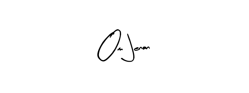 Create a beautiful signature design for name Om Jenan. With this signature (Arty Signature) fonts, you can make a handwritten signature for free. Om Jenan signature style 8 images and pictures png