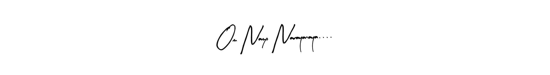 Also You can easily find your signature by using the search form. We will create Om Namp Narayanaya.... name handwritten signature images for you free of cost using Arty Signature sign style. Om Namp Narayanaya.... signature style 8 images and pictures png