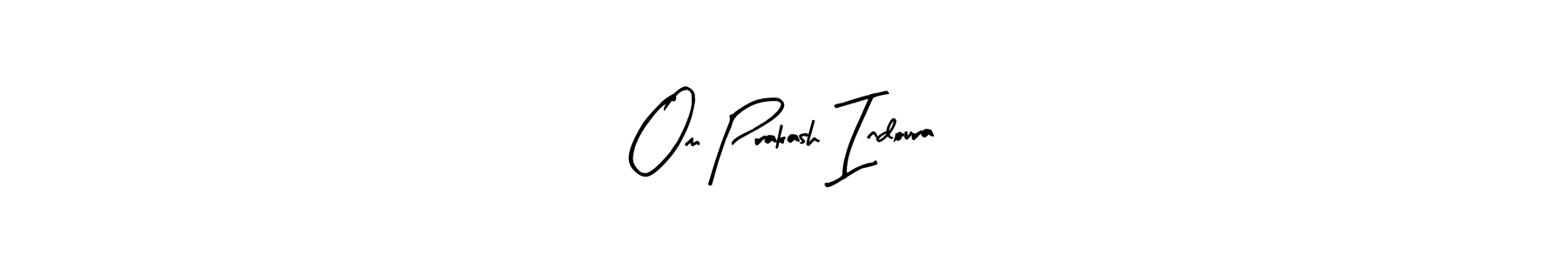 Create a beautiful signature design for name Om Prakash Indoura. With this signature (Arty Signature) fonts, you can make a handwritten signature for free. Om Prakash Indoura signature style 8 images and pictures png