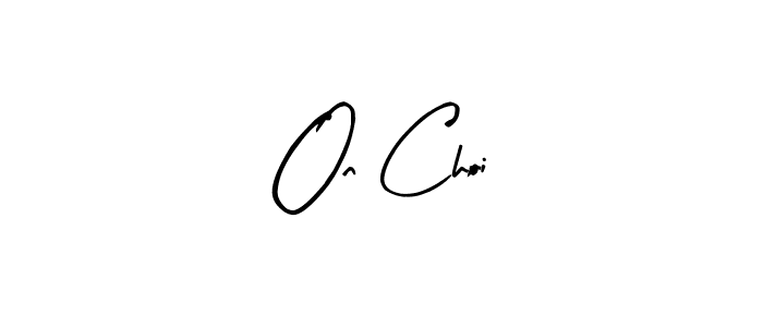 Create a beautiful signature design for name On Choi. With this signature (Arty Signature) fonts, you can make a handwritten signature for free. On Choi signature style 8 images and pictures png