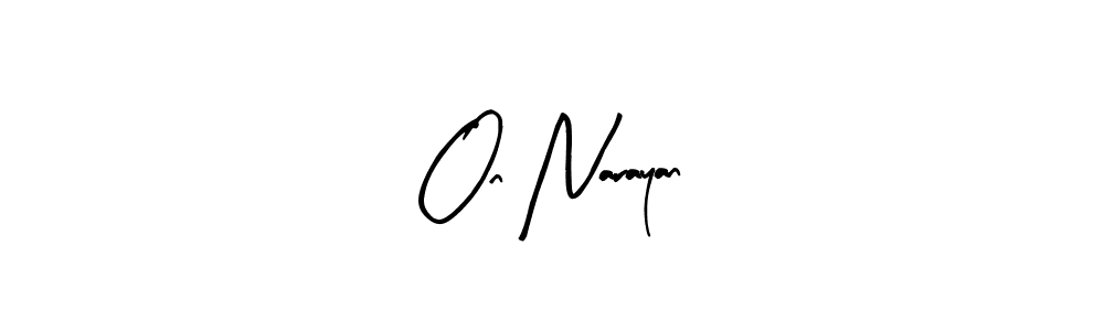 How to make On Narayan signature? Arty Signature is a professional autograph style. Create handwritten signature for On Narayan name. On Narayan signature style 8 images and pictures png