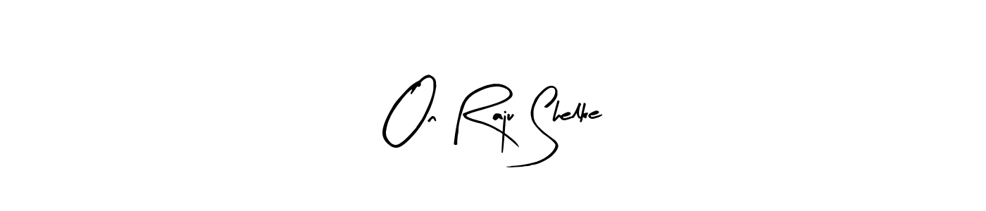 Create a beautiful signature design for name On Raju Shelke. With this signature (Arty Signature) fonts, you can make a handwritten signature for free. On Raju Shelke signature style 8 images and pictures png