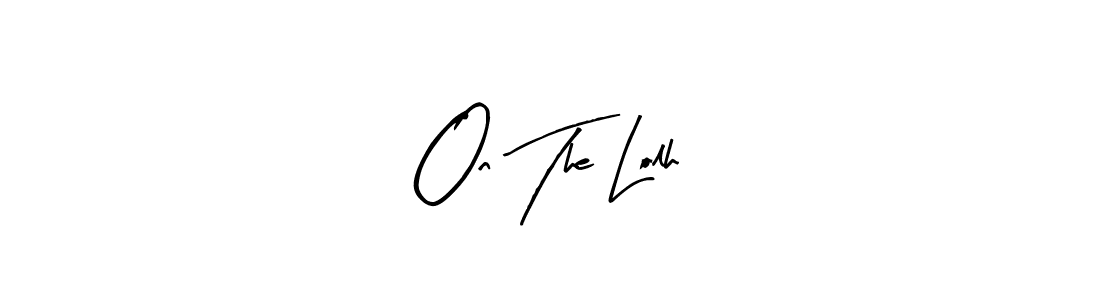 Use a signature maker to create a handwritten signature online. With this signature software, you can design (Arty Signature) your own signature for name On The Lolh. On The Lolh signature style 8 images and pictures png