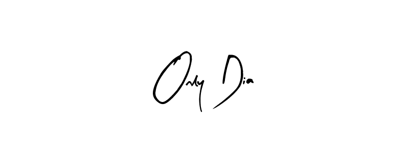 Make a beautiful signature design for name Only Dia. Use this online signature maker to create a handwritten signature for free. Only Dia signature style 8 images and pictures png