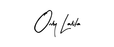 Create your official email sign-off with Only Lalita name in Arty Signature style. Crisp, clean, and perfectly legible across all screens. Only Lalita signature style 8 images and pictures png