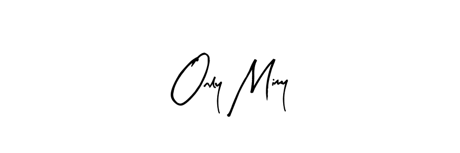 Make a beautiful signature design for name Only Mimy. With this signature (Arty Signature) style, you can create a handwritten signature for free. Only Mimy signature style 8 images and pictures png