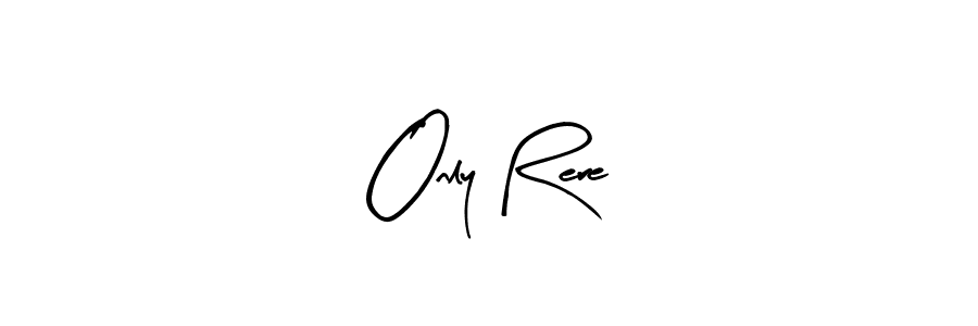 Design your own signature with our free online signature maker. With this signature software, you can create a handwritten (Arty Signature) signature for name Only Rere. Only Rere signature style 8 images and pictures png