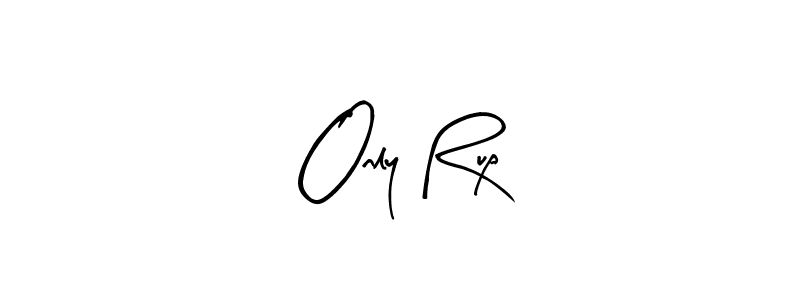 See photos of Only Rup official signature by Spectra . Check more albums & portfolios. Read reviews & check more about Arty Signature font. Only Rup signature style 8 images and pictures png