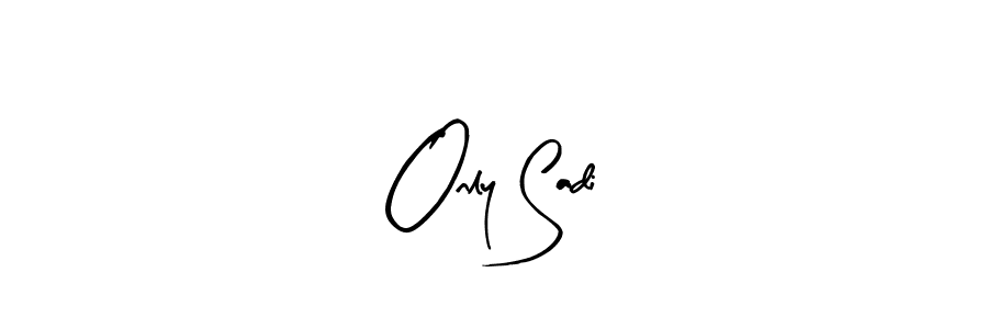Make a short Only Sadi signature style. Manage your documents anywhere anytime using Arty Signature. Create and add eSignatures, submit forms, share and send files easily. Only Sadi signature style 8 images and pictures png