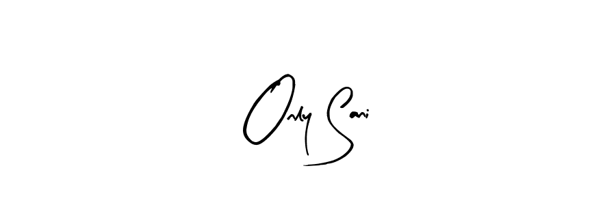 Only Sani stylish signature style. Best Handwritten Sign (Arty Signature) for my name. Handwritten Signature Collection Ideas for my name Only Sani. Only Sani signature style 8 images and pictures png