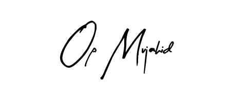 How to make Op Mujahid name signature. Use Arty Signature style for creating short signs online. This is the latest handwritten sign. Op Mujahid signature style 8 images and pictures png