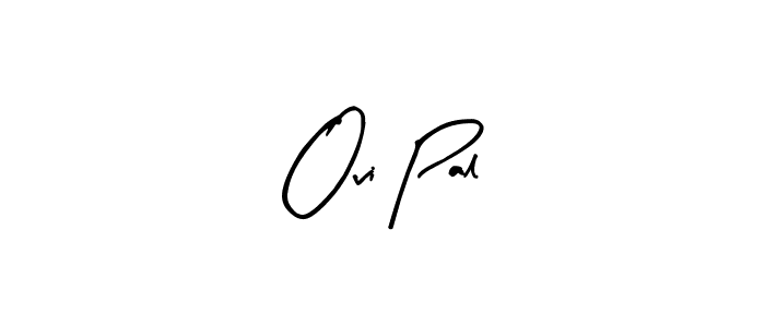 Ovi Pal stylish signature style. Best Handwritten Sign (Arty Signature) for my name. Handwritten Signature Collection Ideas for my name Ovi Pal. Ovi Pal signature style 8 images and pictures png