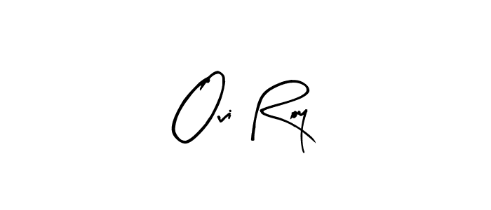 Create a beautiful signature design for name Ovi Roy. With this signature (Arty Signature) fonts, you can make a handwritten signature for free. Ovi Roy signature style 8 images and pictures png