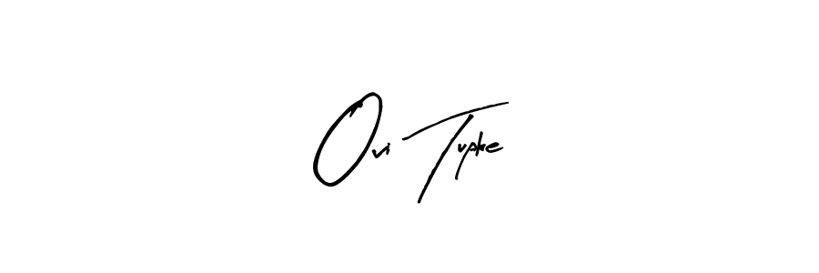 You should practise on your own different ways (Arty Signature) to write your name (Ovi Tupke) in signature. don't let someone else do it for you. Ovi Tupke signature style 8 images and pictures png