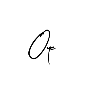 Create a beautiful signature design for name Oye. With this signature (Arty Signature) fonts, you can make a handwritten signature for free. Oye signature style 8 images and pictures png