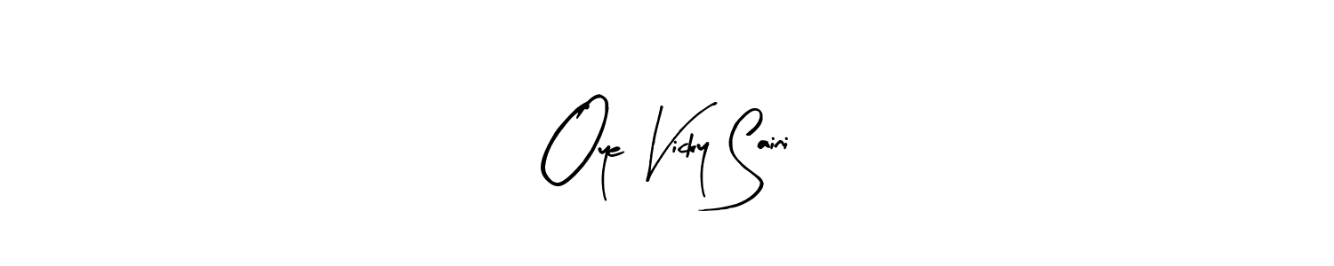 Once you've used our free online signature maker to create your best signature Arty Signature style, it's time to enjoy all of the benefits that Oye Vicky Saini name signing documents. Oye Vicky Saini signature style 8 images and pictures png