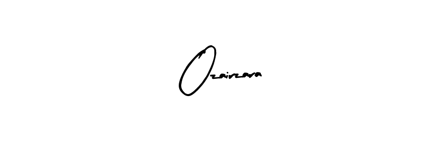Similarly Arty Signature is the best handwritten signature design. Signature creator online .You can use it as an online autograph creator for name Ozairzara. Ozairzara signature style 8 images and pictures png