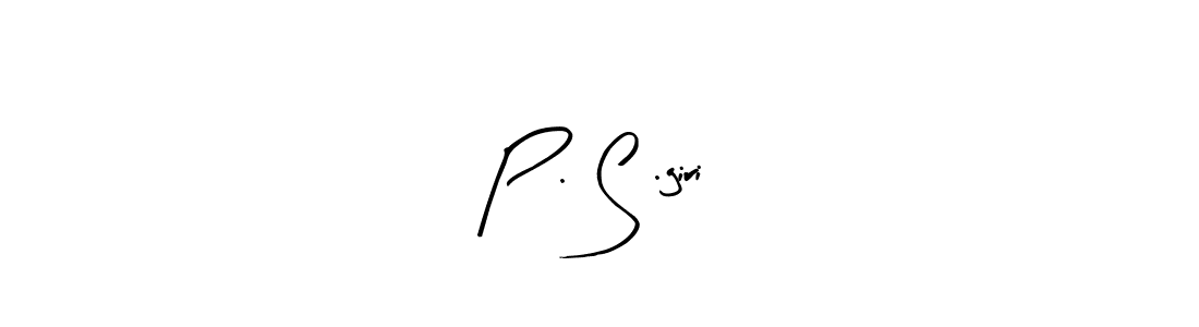 You should practise on your own different ways (Arty Signature) to write your name (P . S .giri) in signature. don't let someone else do it for you. P . S .giri signature style 8 images and pictures png