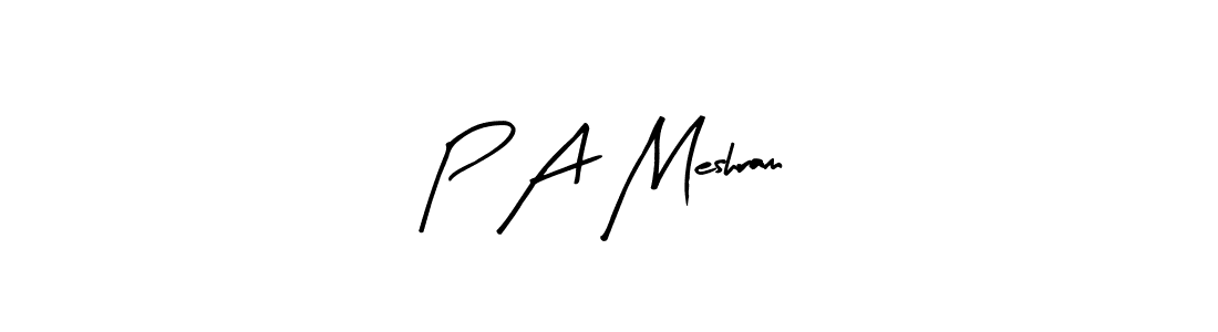 Make a beautiful signature design for name P A Meshram. With this signature (Arty Signature) style, you can create a handwritten signature for free. P A Meshram signature style 8 images and pictures png