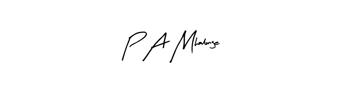 How to make P A Mhalunge signature? Arty Signature is a professional autograph style. Create handwritten signature for P A Mhalunge name. P A Mhalunge signature style 8 images and pictures png