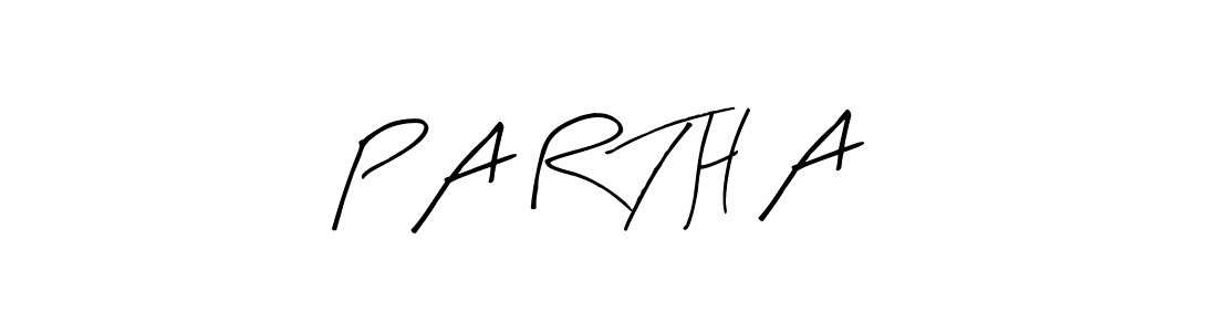 Also we have P A R T H A name is the best signature style. Create professional handwritten signature collection using Arty Signature autograph style. P A R T H A signature style 8 images and pictures png